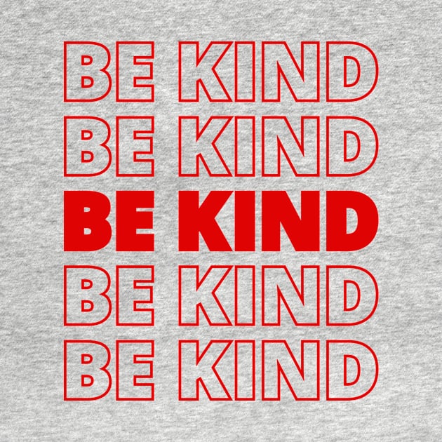 BE KIND - be kind by shirts.for.passions